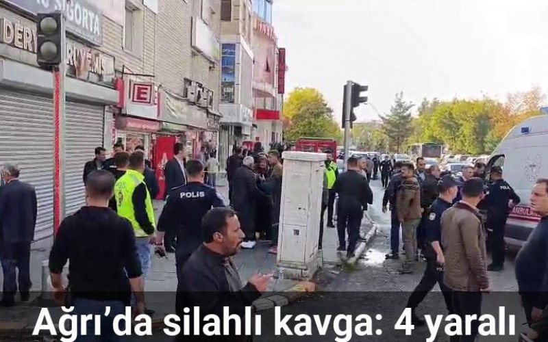 Ağrı’da silahlı kavga: 4 yaralı